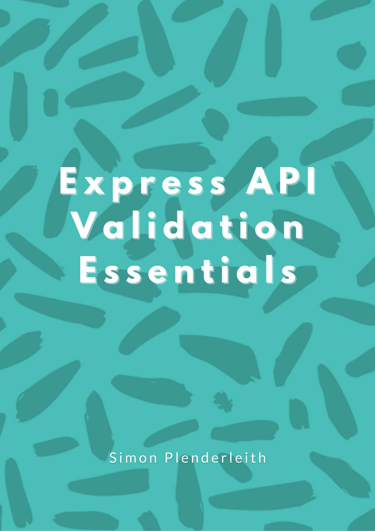 Book cover for Express API Validation Essentials by Simon Plenderleith